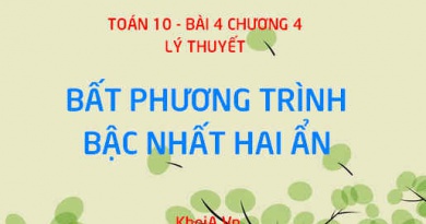 Bất phương trình, hệ bất phương trình bậc nhất hai ẩn, cách biểu diễn tập nghiệm - Toán 10 bài 4
